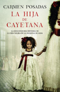 Title: La hija de Cayetana, Author: Posadas