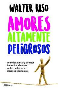 Title: Amores altamente peligrosos / Highly Dangerous Loves, Author: Riso