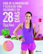 Guia de alimentacion y estilo de vida saludable en 28 dias