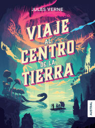 Title: Viaje al centro de la Tierra (Novela) / Journey to the Centre of the Earth (A Novel), Author: Jules Verne