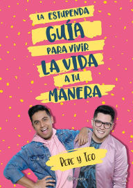 Free audio book download for iphone La estupenda guia para vivir la vida a tu manera in English by Pepe & Teo 9786070749339 DJVU