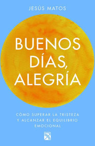 Title: Buenos dias, alegria, Author: Jes s Matos