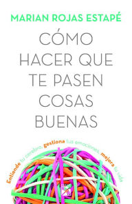 Textbooks to download Cómo hacer que te pasen cosas buenas 9786070756924 by Marian Rojas ePub CHM iBook