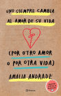 Uno siempre cambia al amor de su vida (por otro amor o por otra vida). Incluye cap tulo nuevo.