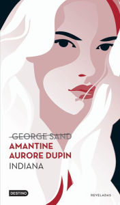 Title: Indiana, Author: Amantine Aurore Dupin (George Sand)
