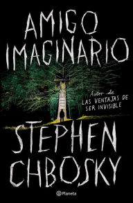 Title: Amigo imaginario / Imaginary Friend, Author: Stephen Chbosky