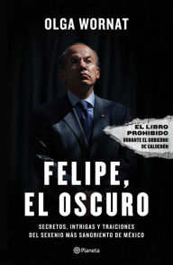Title: Felipe, el oscuro, Author: Olga Wornat