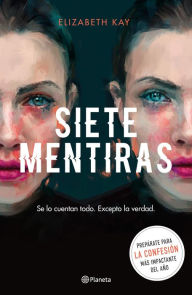 Title: Siete mentiras, Author: Elizabeth Kay