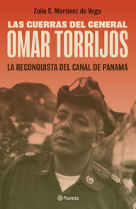 Title: Las guerras del general Omar Torrijos, Author: Zoilo G. Martínez de Vega