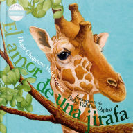 Title: El amor de una jirafa / The Loving Giraffe, Author: Hugo Chaparro Valderrama