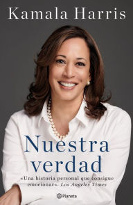 Title: Nuestra verdad / The Truths We Hold: An American Journey, Author: Kamala Harris