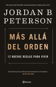 Title: Más allá del orden (Edición mexicana): 12 nuevas reglas para vivir / Beyond Order: 12 More Rules for Life, Author: Jordan B. Peterson