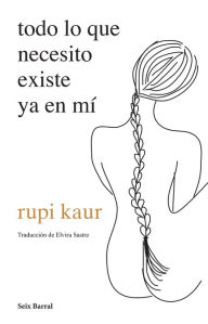 Title: Todo lo que necesito existe ya en mí (Home Body), Author: Rupi Kaur