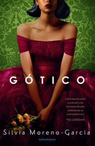 Title: Gótico (Mexican Gothic), Author: Silvia Moreno-Garcia