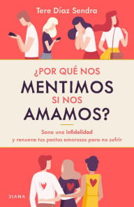 Title: ¿Por qué nos mentimos si nos amamos?, Author: Tere Díaz Sendra