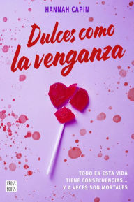 Title: Dulces como la venganza, Author: Hannah Capin