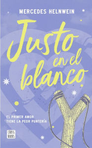 Title: Justo en el blanco, Author: Mercedes Helnwein