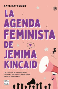 Title: La agenda feminista de Jemima Kincaid, Author: Kate Hattemer