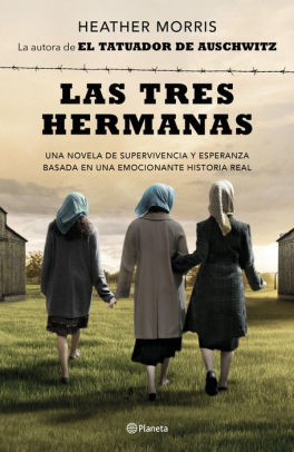 Las tres hermanas (Edición mexicana): Una novela de supervivencia, familia y esperanza basada en una historia real