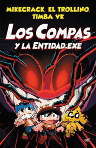 Title: Los Compas y la Entidad.Exe, Author: Mikecrack