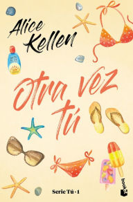 Title: Otra vez tú, Author: Alice Kellen