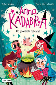 Title: Anna Kadabra 2. Un problema con alas, Author: Pedro Ma as