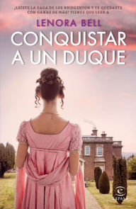 Title: Conquistar a un duque, Author: Lenora Bell