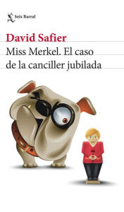 Title: Miss Merkel. El caso de la canciller jubilada (Edición mexicana), Author: David Safier