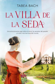 Title: La Villa de la Seda (Serie La villa de la seda 1) (Edición mexicana), Author: Tabea Bach