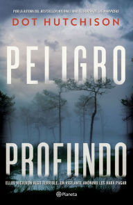 Title: Peligro profundo, Author: Dot Hutchison