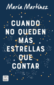 Free download books isbn Cuando no queden más estrellas que contar in English 9786070784491