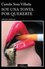 Title: Soy una tonta por quererte, Author: Camila Sosa