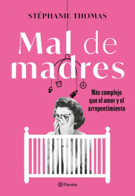 Title: Mal de madres, Author: Stéphanie Thomas