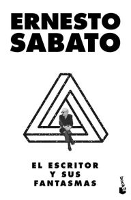 Title: El escritor y sus fantasmas, Author: Ernesto Sábato