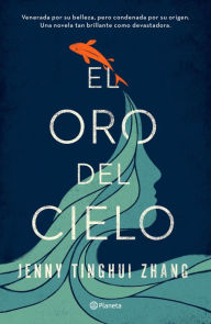 Title: El oro del cielo, Author: Jenny Tinghui Zhang