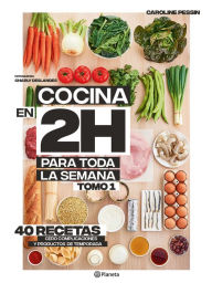 Title: Cocina en 2 horas para toda la semana, Author: Caroline Pessin