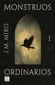 Title: Monstruos ordinarios, Author: J.M. Miro