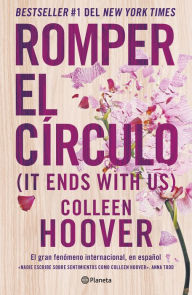 Title: Romper el círculo (Latino neutro) / It Ends with Us, Author: Colleen Hoover