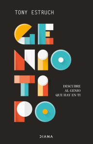 Title: Geniotipo (Edición mexicana): Descubre al genio que hay en ti, Author: Tony Estruch