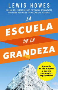 Title: La escuela de la grandeza, Author: Lewis Howes