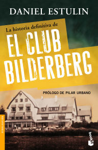 Title: La historia definitiva del Club Bilderberg, Author: Daniel Estulin