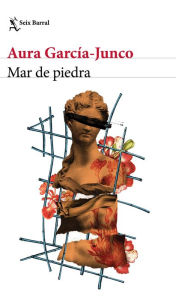 Title: Mar de piedra, Author: Aura García-Junco