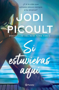 Title: Si estuvieras aqui / Wish You Were Here (Spanish Edition), Author: Jodi Picoult