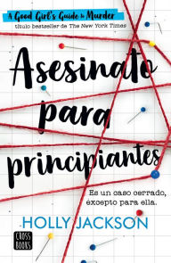 Title: Asesinato para principiantes / A Good Girl's Guide to Murder, Author: Holly Jackson