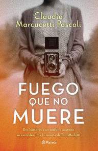 Title: Fuego que no muere, Author: Claudia Marcucetti Pascoli