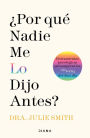 ¿Por qué nadie me lo dijo antes?: Herramientas psicológicas para superar los altibajos del día a día