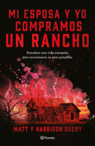 Title: Mi esposa y yo compramos un rancho, Author: Harrison Query