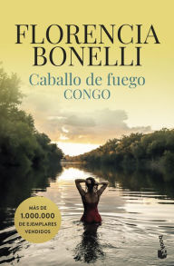 Title: Caballo de fuego 2. Congo (Edición mexicana): Trilogía Caballo de fuego 2, Author: Florencia Bonelli