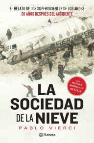Title: La sociedad de la nieve / Society of the Snow, Author: Pablo Vierci
