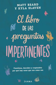 Title: El libro de las preguntas impertinentes, Author: Kyla Slaven